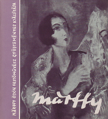 Ernst M�zeum - M�rffy �d�n fest�m�v�sz gy�jtem�nyes ki�ll�t�sa