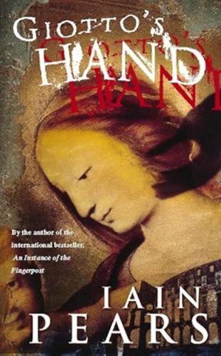 Iain Pears - Giotto's Hand