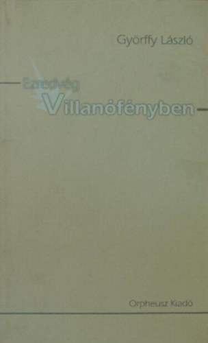 Gyrffy Lszl - Ezredvg Villanfnyben