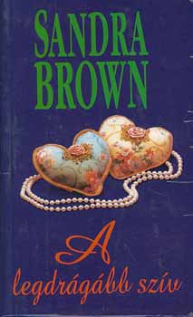 Sandra Brown - A legdrágább szív