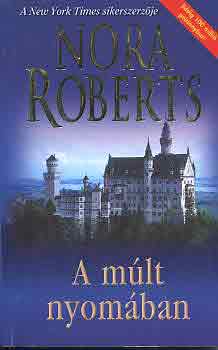 J. D. Robb  (Nora Roberts) - A m�lt nyom�ban