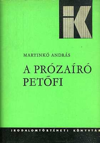 Martinkó András - A prózaíró Petőfi és a magyar prózastílus fejlődése