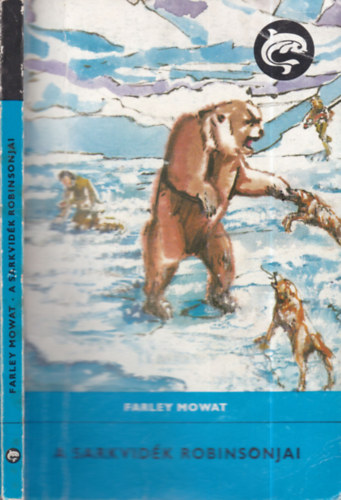 Farley Mowat - A Sarkvidék robinsonjai (Delfin könyvek)