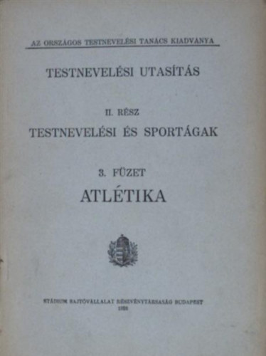 Stdium Sajtvllalat Rt. - Testnevelsi utasts, II.: Testnevelsi s sportgak 3.fzet:atltika