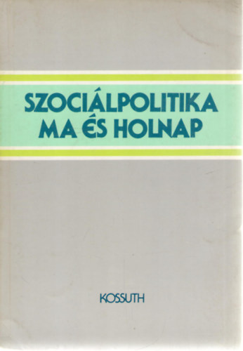 V�rnai Gy�rgyi  (szerk.) Ferge Zsuzsa (szerk.) - Szoci�lpolitika ma �s holnap