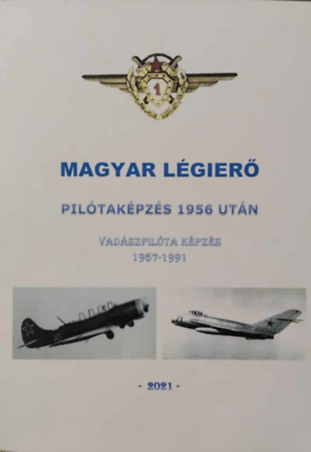Szerk.: Parragh Jzsef - Magyar Lgier - Piltakpzs 1956 utn - Vadszpilta kpzs 1957-1991