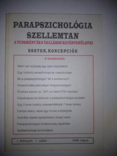 Parapszicholgia szellemtan  - A tudomny s a vallsok hatrterletei - Esetek, koncepcik (1998 mjus I. vfolyam 1. szm)