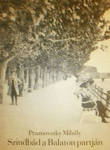 Praznovszky Mihly - Szindbd a Balaton partjn