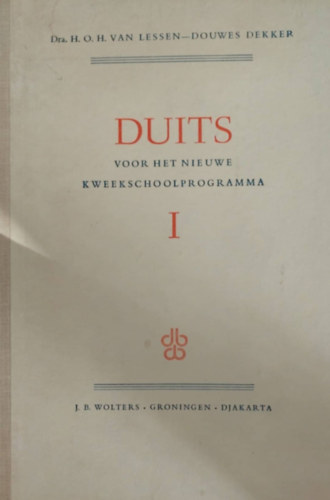 Duits voor het nieuwe Kweekschoolprogramma I-II. (német-holland nyelvkönyv)