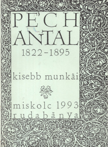 Zsámboki László (szerk.) - Péch Antal (1822-1895) kisebb munkái