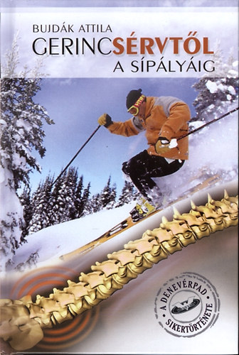 Bujd�k Attila - Gerincs�rvt�l a s�p�ly�ig - A denev�rpad sikert�rt�nete