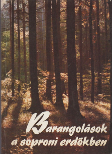 Dr. Juhsz Mikls - Barangolsok a soproni erdkben