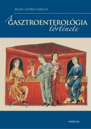 Buz�s Gy�rgy Mikl�s - A gasztroenterol�gia t�rt�nete