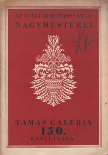 Az itáliai renaissance nagymesterei (Tamás Galéria 150. kiállítása)- Reiter László tipográfiájával