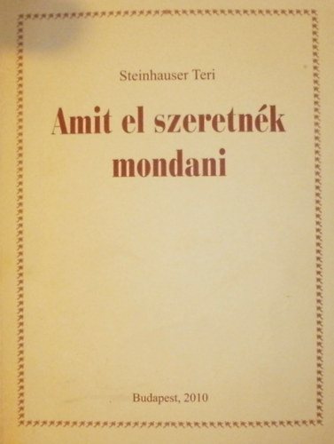 Steinhauser Teri - Amit el szeretnék mondani