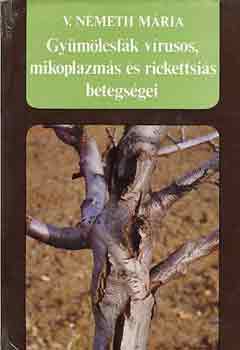 V. Nmeth Mria - Gymlcsfk vrusos, mikoplazms s rickettsis betegsgei