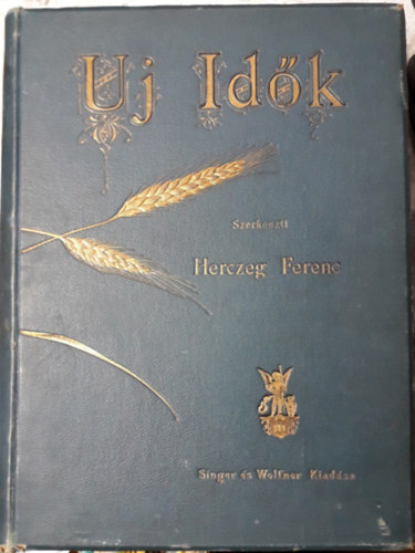 Herczeg Ferenc  (szerk) - Uj Idk - hetedik vfolyam-els ktet 1900 okt.1-1901 mrc. 31.