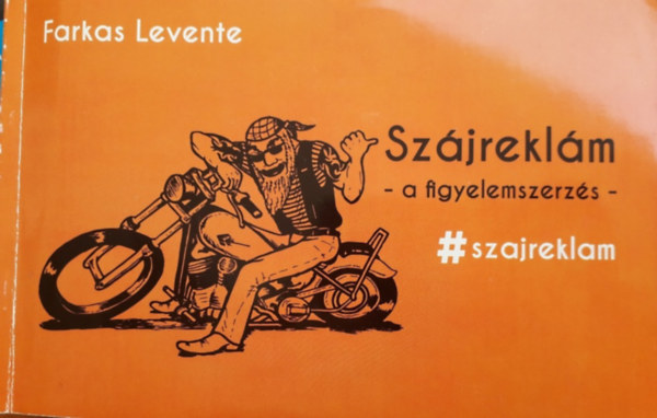 Farkas Levente - Szájreklám - A figyelemszerzés