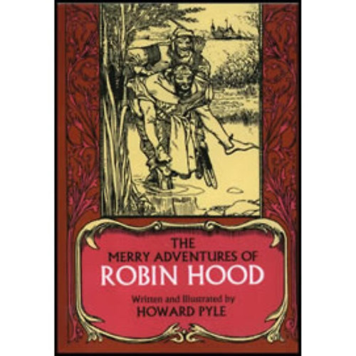 Howard Pyle - The Merry Adventures of Robin Hood