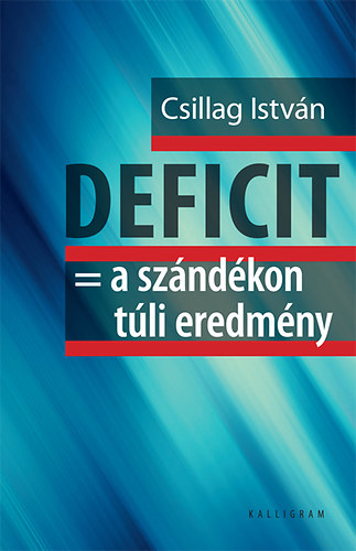 Csillag Istvn - Deficit = Szndkon tli eredmny