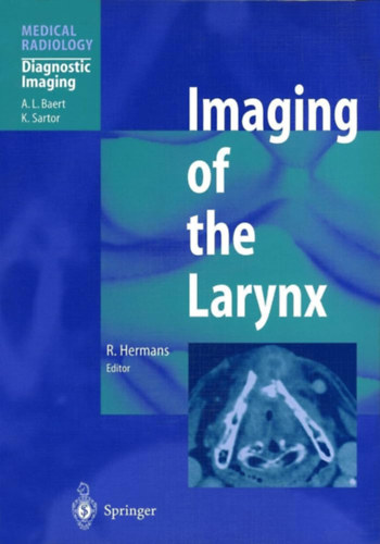 K. Sartor, Robert Hermans A. L. Baert - Imaging of the Larynx - Medical Radiology - Diagnostic Imaging