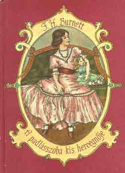 F. H. Burnett - A padl�sszoba kis hercegn�je