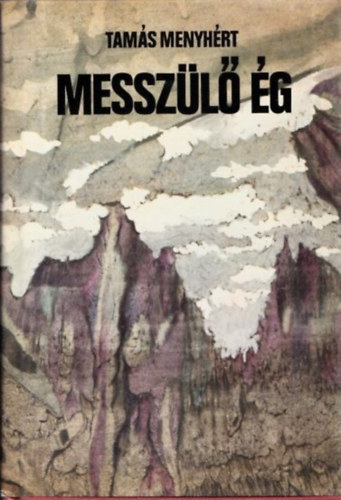 Tam�s Menyh�rt - Messz�l� �g (Bertha Bulcsunak dedik�lt p�ld�ny)