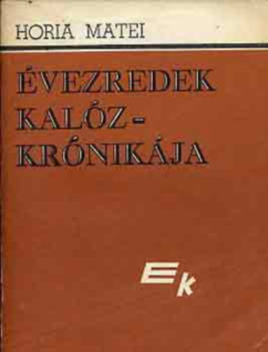 Horia Matei - vezredek kalzkrnikja I-II.
