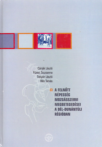 Fzesi; Ills; Tistyn; Czirjk - A felntt npessg mozgsszervi megbetegedsei a Dl-Dunntli rgiba