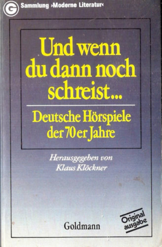 Klaus Kl�ckner - Und wenn du dann noch schreist. Deutsche H�rspiele der 70er Jahre