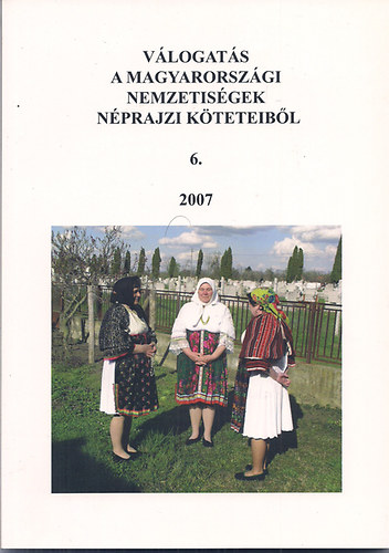 Jung Horti Judit - Válogatás a magyarországi nemzetiségek néprajzi köteteiből 6.