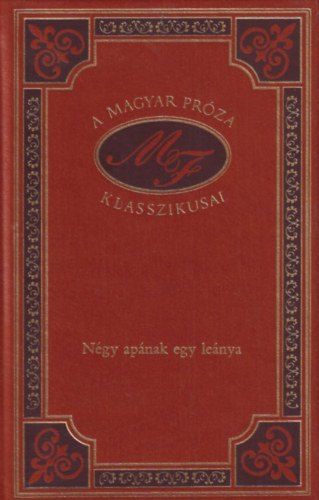 Mra Ferenc - Ngy apnak egy lenya (A magyar prza klasszikusai 33.)