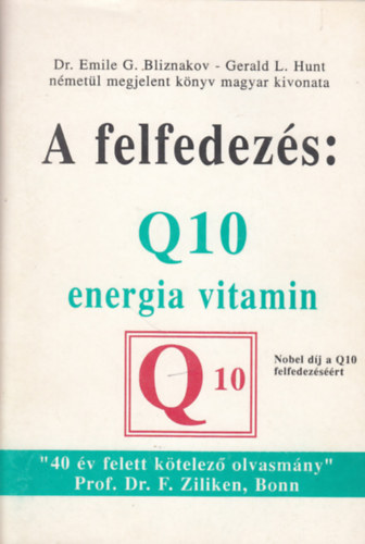 Dr. Bliznakov G. Emile; Hunt L. Gerald - A felfedezs: Q10 energia vitamin