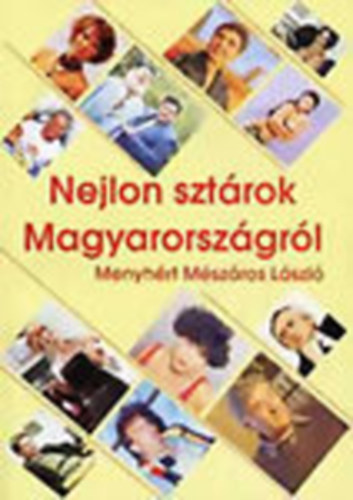 Menyh�rt M�sz�ros L�szl� - Nejlon szt�rok Magyarorsz�gr�l I. (selejt jegyz�k)