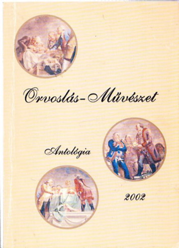 Papp Sndor - Orvosls - Mvszet (Antolgia) (Magyar Orvosrk s Kpzmvszek Krnek XXVI. tallkozja)
