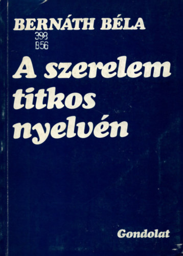 Bern�th B�la - A szerelem titkos nyelv�n