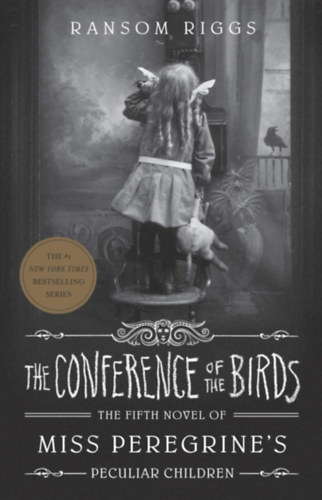 Ransom Riggs - The Conference Of The Birds