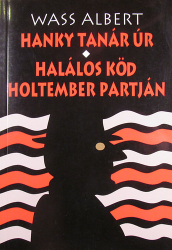 Wass Albert - Hanky tan�r �r (Hal�los k�d - Holtember Partj�n)