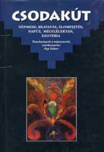 Pap Gábor (szerk.) - Csodakút