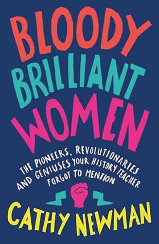 by Cathy Newman - Bloody Brilliant Women