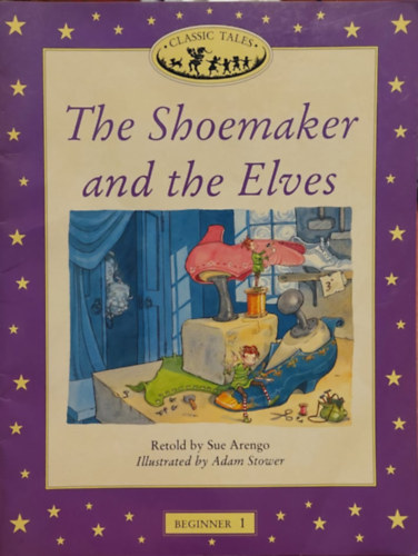 Adam Stower Sue Arengo - The shoemaker and the elves
