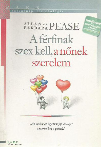 Barbara Pease Allan Pease - A frfinak szex kell, a nnek szerelem