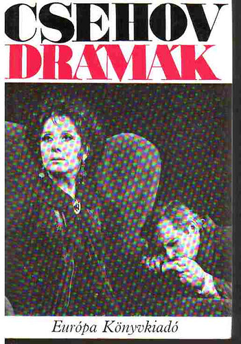 Csehov - Dr�m�k (Csehov): Platonov /Ivanov /Medve /Le�nyk�r�s /Lakodalom /Jubileum /Sir�ly /V�nya b�csi /H�rom n�v�r /