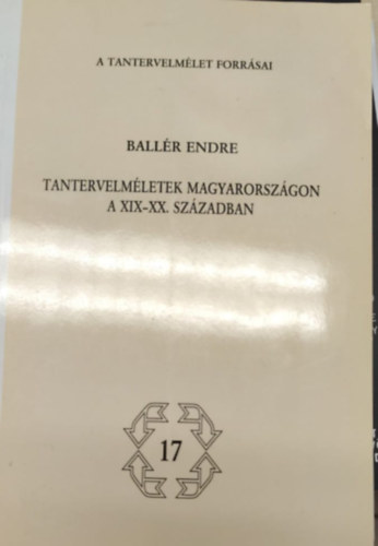 Ball�r Endre - Tantervelm�letek Magyarorsz�gon a XIX-XX.sz�zadban