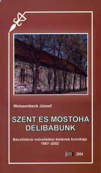 Weisenbeck József - Szent és mostoha délibábunk