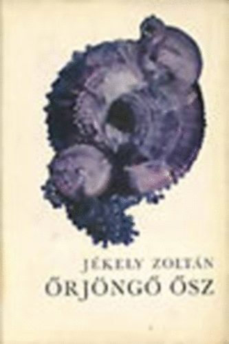 J�kely Zolt�n - �rj�ng� �sz