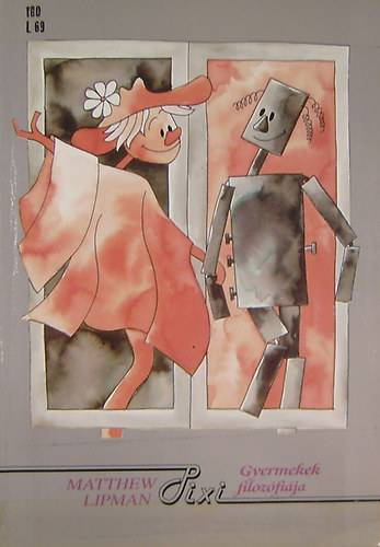 Matthew Lipman - Gyermekek filozófiája - Pixi