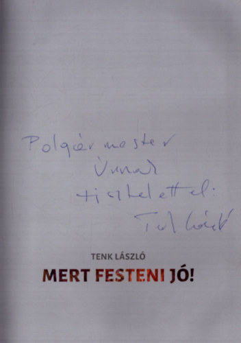 Tenk László - Mert festeni jó! (dedikált)