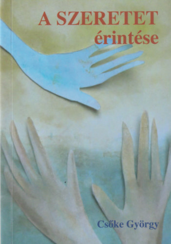 Cske Gyrgy - A szeretet rintse