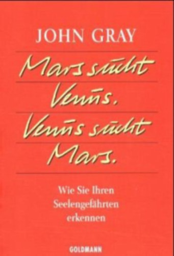 John Gray - Mars sucht Venus. Venus sucht Mars. - Mars Vnust keres. Vnusz Marsot keresi. (nmet nyelv)